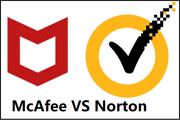 McAfee VS Norton: Which One Is Better to Protect Your PC?