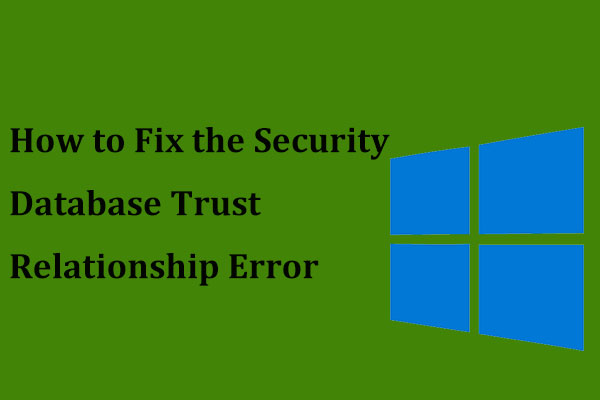 How Can You Fix the Security Database Trust Relationship Error?