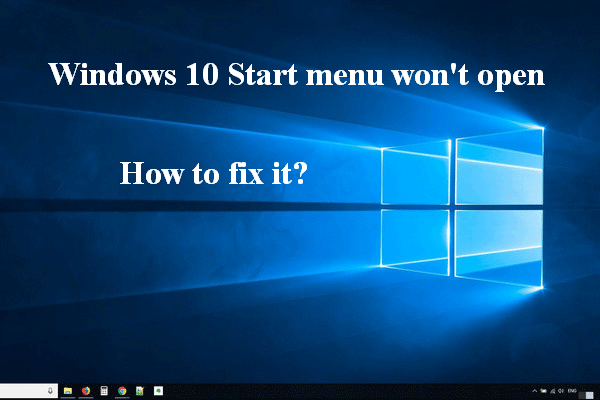 How To Fix When Windows 10 Start Menu Won’t Open/Not Working