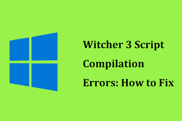 Witcher 3 Script Compilation Errors: How to Fix? See the Guide!