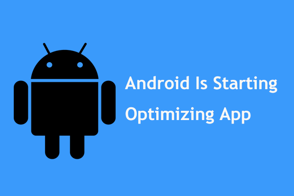 Android Is Starting Optimizing App? Here’s How to Fix the Error!