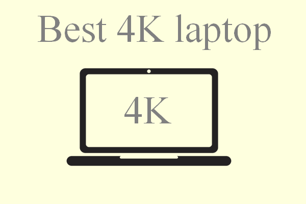 The Top 3 Best 4K Laptops In 2020: Make Your Choice