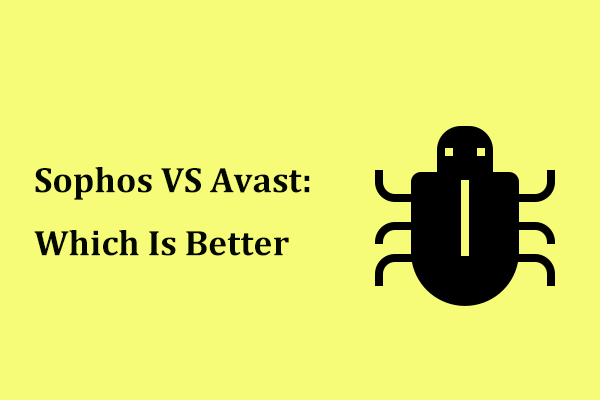 Sophos VS Avast: Which Is Better? See a Comparison Now!