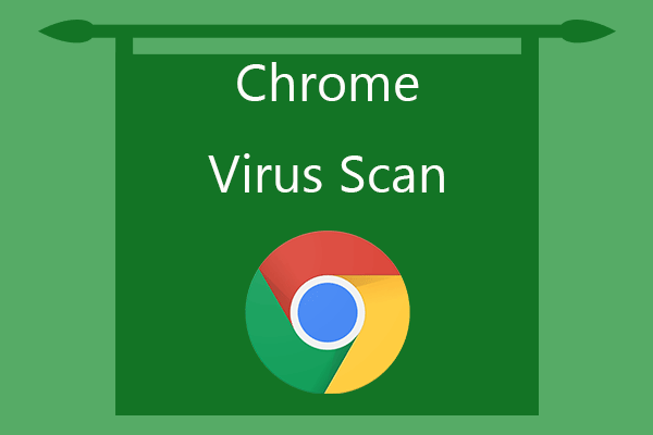 How to Use Chrome Built-in Virus Scanner to Scan for Virus