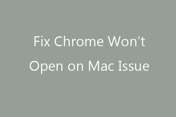 5 Solutions to Fix Google Chrome Won’t Open on Mac