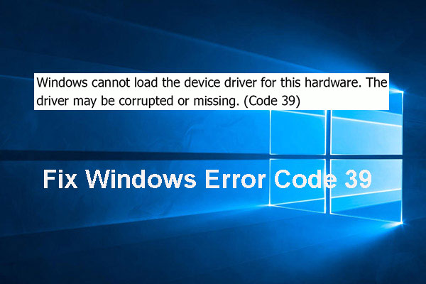 How to Fix Windows Error Code 39? (Multiple Solutions)