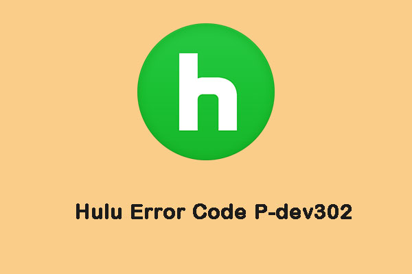 4 Useful Methods to Get Rid of Hulu Error Code P-dev302