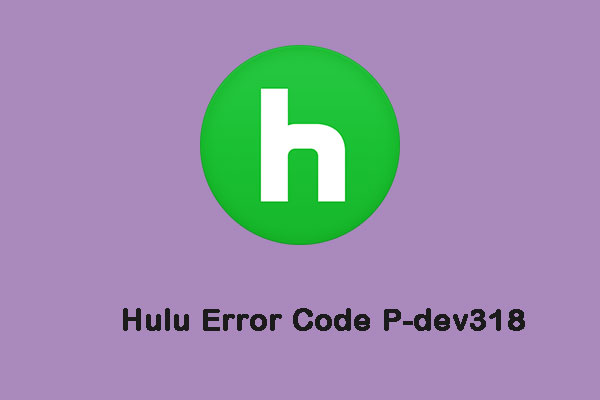 How to Fix Hulu Error Code P-dev318? Get the Answers Now!