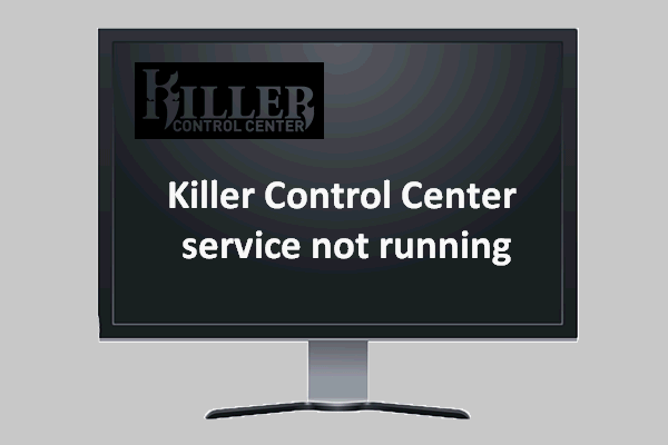 Problem Solved: Killer Control Center Service Not Running
