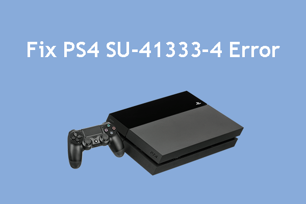 5 Ways to Solve SU-41333-4 Error on PS4 Console