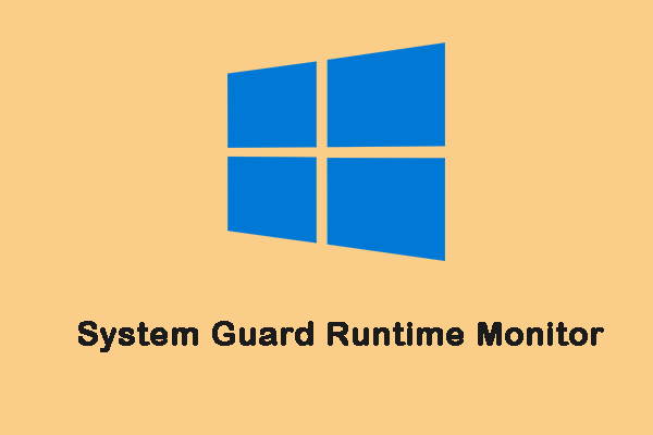 What Is System Guard Runtime Monitor and How to Disable It