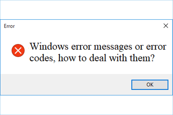 Windows Error Message or Error Codes, How to Deal with Them?