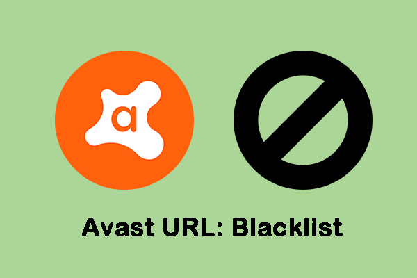 What Is Avast URL: Blacklist and How to Manage It on Windows