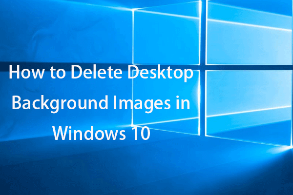 How to Delete Desktop Background Images in Windows 10