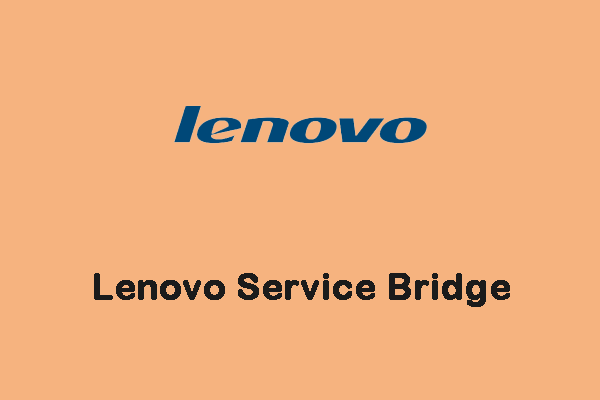 What Is Lenovo Service Bridge and How to Install It on Windows