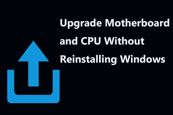 Comment mettre à niveau la carte mère et le CPU sans réinstaller Windows
