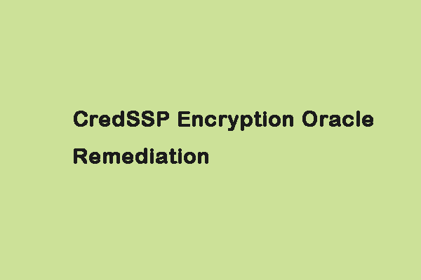 Fix Windows VM Issue – CredSSP Encryption Oracle Remediation