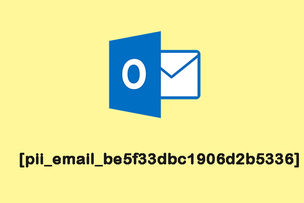 How to Get Rid of the [pii_email_be5f33dbc1906d2b5336] Error