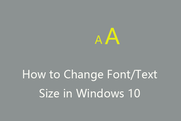 How to Change Font/Text Size in Windows 10 for Easier Reading