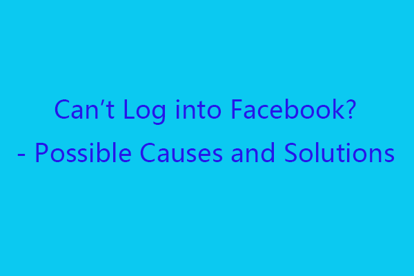 Can’t Log into Facebook? Fix Facebook Log in Issue with 6 Tips