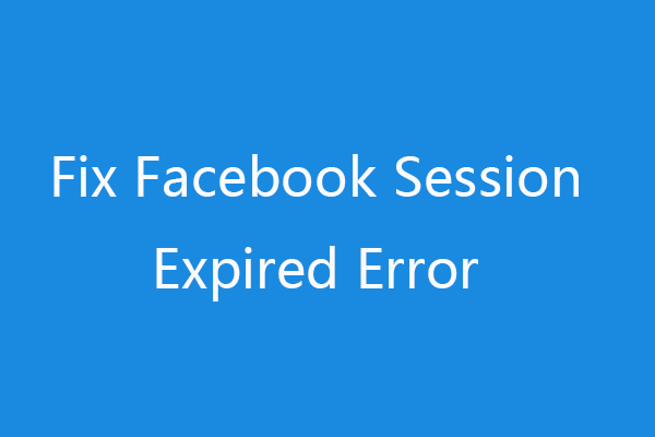 6 Tips to Fix Facebook Session Expired Error
