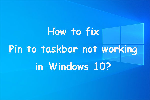How to Fix It: Windows 10 Pin to Taskbar Not Working