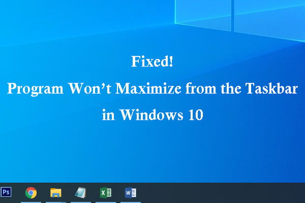Fixed! Program Won’t Maximize from the Taskbar in Windows 10