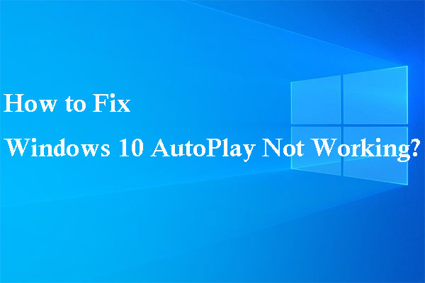 [Problem Solved!] Windows 10 AutoPlay Not Working