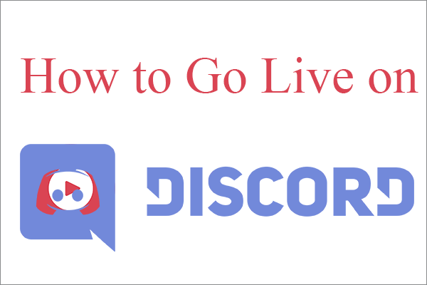 [2 Ways] How to Go Live/Stream Game/Screen on Discord?