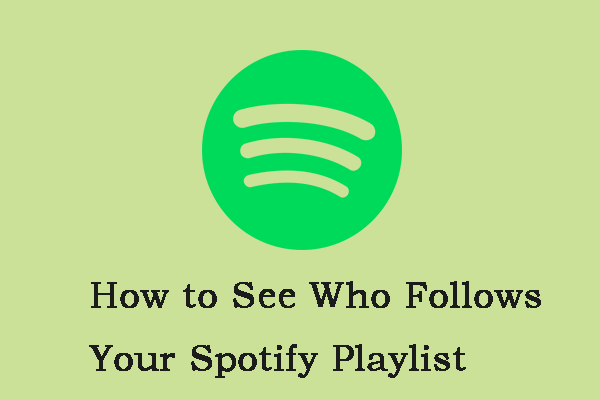 How to See Who Follows Your Spotify Playlist? [Step by Step]