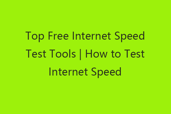 Top 8 Free Internet Speed Test Tools | How to Test Internet Speed