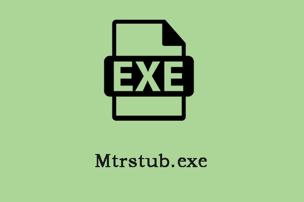 What Is Mrtstub.exe and How to Determine If It Is a Virus?