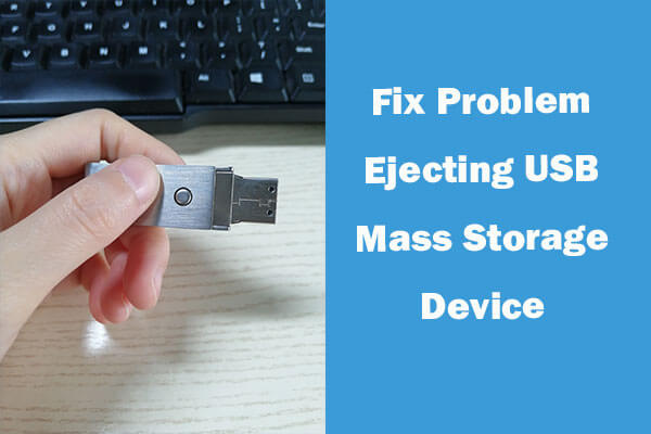 12 métodos de solucionar el problema de expulsión del dispositivo de almacenamiento masivo USB en Win 10/11