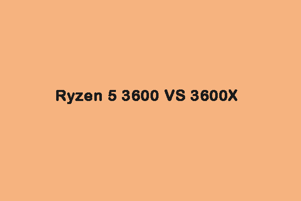 Ryzen 5 3600 VS 3600X: What Are the Differences Between Them?