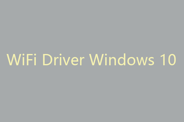 WiFi Driver Windows 10: Download, Update, Fix Driver Issue