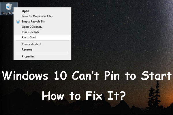 What to Do If You Can’t Pin to Start in Windows 10? [Solved!]