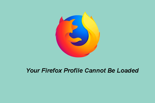 Solved – Your Firefox Profile Cannot Be Loaded