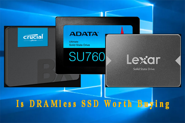 Is It Worth Buying DRAMless SSD? Answers Are Here