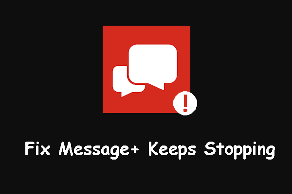 Message+ Keeps Stopping on Android? Do These Things to Fix It