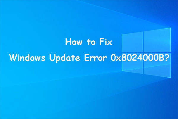 How to Fix It: Windows Update Error 0x8024000B