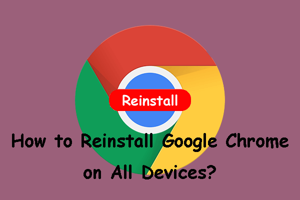 How to Reinstall Chrome on All Devices? [Solved!]