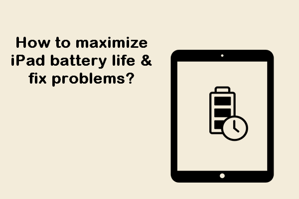 26 Tips To Maximize iPad Battery Life & Fix Problems