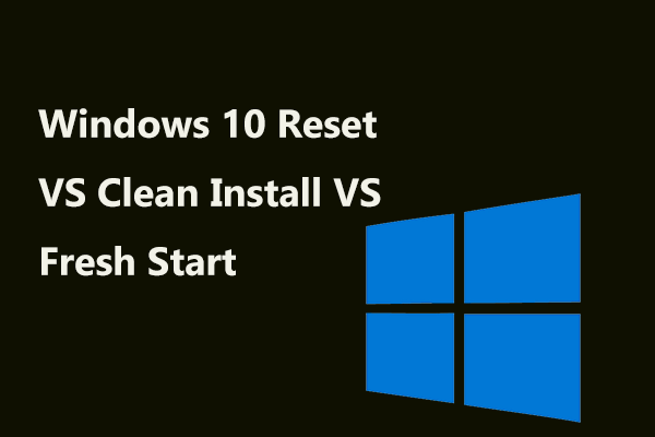 Restablecer Windows 10 VS Instalación limpia VS Fresh Start, ¡guía detallada!