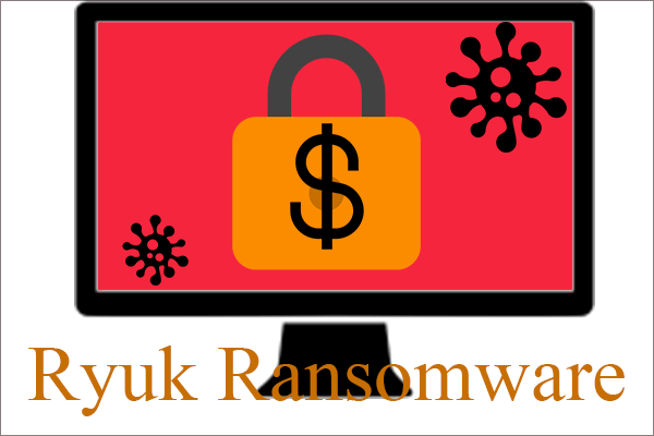 [Wiki] What Is Ryuk Ransomware & How to Remove and Prevent It?