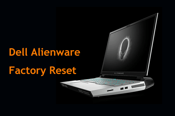 How to Perform Dell Alienware Factory Reset in Windows 10?