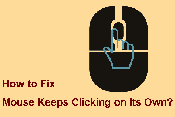 Mouse Keeps Clicking on Its Own on Windows 10! How to Fix It?