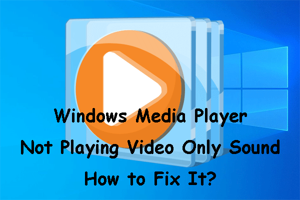 [FIXED!] Windows Media Player Not Playing Video Only Sound