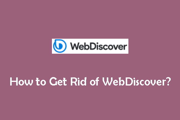[SOLVED!] How to Get Rid of WebDiscover Web Browser?