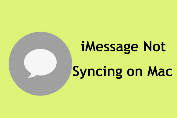 How to Fix iMessage Not Syncing on Mac? 4 Ways Are Here!