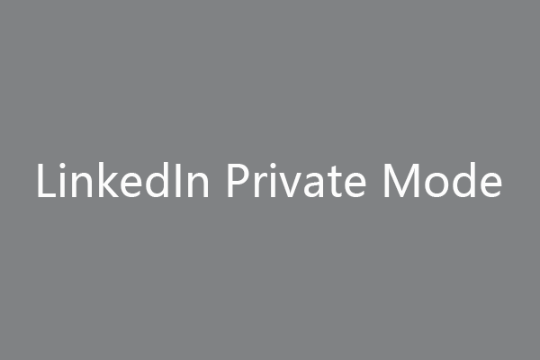 How to Turn On LinkedIn Private Mode to View Profiles in Private